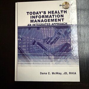 Today’s Health Information Management: An Integrated Approach, McWay, Dana C., G